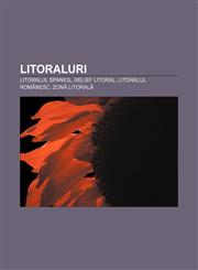 Litoraluri Litoralul spaniol, Relief litoral, Litoralul românesc, Zonă litorală,1232952656,9781232952657