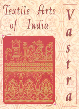 Vastra Textile Arts of India 1st Printing,8190216805,9788190216807