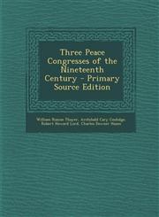 Three Peace Congresses of the Nineteenth Century,1289415889,9781289415884