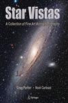 Star Vistas A Collection of Fine Art Astrophotography 1st Edition,0387884351,9780387884356