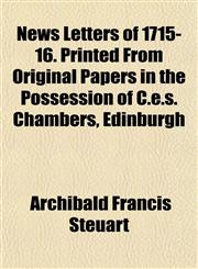 News Letters of 1715-16. Printed From Original Papers in the Possession of C.e.s. Chambers, Edinburgh,115175434X,9781151754349