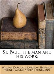 St. Paul, the man and his work;,1177750295,9781177750295