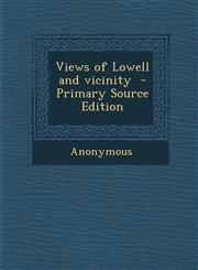 Views of Lowell and Vicinity,1289601070,9781289601072