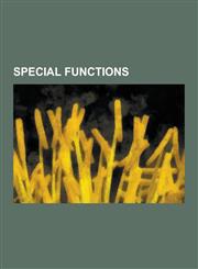 Special Functions Arithmetic-Geometric Mean, Bessel Function, Ackermann Function, Logistic Function, Logarithmic Integral Function, Enti,123058644X,9781230586441