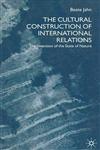 The Cultural Construction of International Relations The Invention of the State of Nature,0312234716,9780312234713