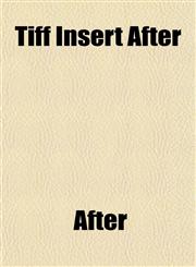 Tiff Insert After,1153562197,9781153562195