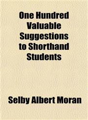One Hundred Valuable Suggestions to Shorthand Students,1152029371,9781152029378