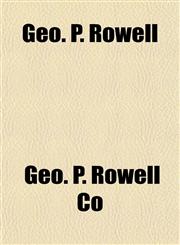 Geo. P. Rowell,1152922807,9781152922808