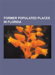 Former Populated Places in Florida Ghost Towns in Florida, Bayport, Florida, Fort Jefferson, Florida, Aladdin City, Florida, Indian Key, Florida, for,1230835954,9781230835952