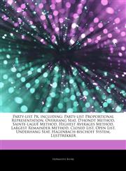 Articles On Party-list Pr, including Party-list Proportional Representation, Overhang Seat, D'hondt Method, Sainte-laguÃ« Method, Highest Averages Method, Largest Remainder Method, Closed List, Open List, Underhang Seat,1243311207,9781243311207