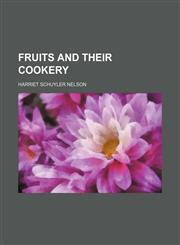 Fruits and Their Cookery,1459099109,9781459099104