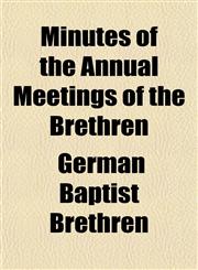 Minutes of the Annual Meetings of the Brethren,1152671340,9781152671348