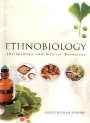 Ethnobiology Therapeutics & Natural Resources,8170355761,9788170355762