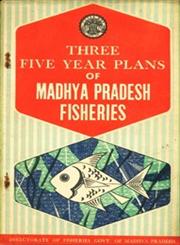 Three Five Year Plans of Madhya Pradesh Fisheries
