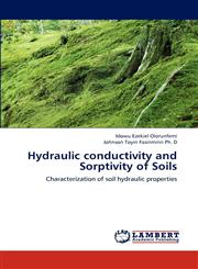 Hydraulic Conductivity and Sorptivity of Soils,3659219649,9783659219641