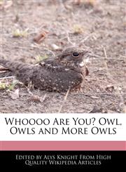 Whoooo Are You? Owl, Owls and More Owls,1241707677,9781241707675