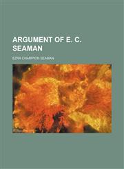 Argument of E. C. Seaman,1154460789,9781154460780