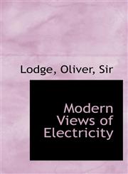 Modern Views of Electricity,1110325371,9781110325375