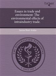Essays in trade and environment The environmental effects of intraindustry trade.,124479788X,9781244797888
