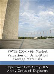 PWTB 200-1-26 Market Valuation of Demolition Salvage Materials,1288780397,9781288780396