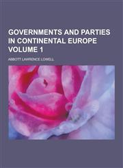 Governments and Parties in Continental Europe Volume 1,1230228233,9781230228235