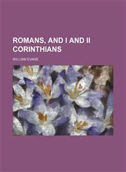 Romans, and I and II Corinthians,115483719X,9781154837193