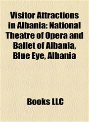 Visitor Attractions in Albania Archaeological Sites in Albania, Castles in Albania, Lakes of Albania, Monuments and Memorials in Albania,1157989675,9781157989677