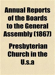 Annual Reports of the Boards to the General Assembly (1867),1153286394,9781153286398