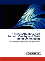 Factors Affecting Post Harvest Quality and Shelf Life of Onion Bulbs,3838378679,9783838378671