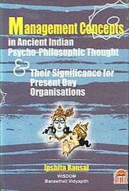 Management Concepts in Ancient Indian Psycho-Philosophic thought and Their Significance for Present Day Organisations 1st Edition,8186098674,9788186098677