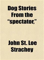 Dog Stories From the "spectator,",115219089X,9781152190894