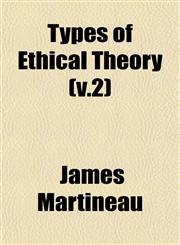 Types of Ethical Theory (v.2),1153195755,9781153195751