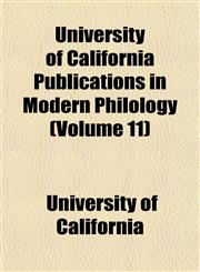 University of California Publications in Modern Philology (Volume 11),115183341X,9781151833419
