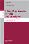 Information Security Practice and Experience 4th International Conference, ISPEC 2008 Sydney, Australia, April 21-23, 2008 Proceedings,3540791035,9783540791034
