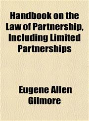 Handbook on the Law of Partnership, Including Limited Partnerships,1152280988,9781152280984