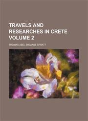 Travels and researches in Crete Volume 2,1150526068,9781150526060