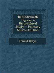 Rabindranath Tagore A Biographical Study - Primary Source Edition,1294607391,9781294607397