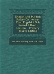 English and Swedish Pocket-Dictionary Eller Engelskt Och Swenskt Hand-Lexicon - Primary Source Edition,1293767158,9781293767153