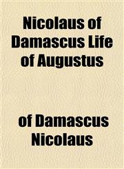 Nicolaus of Damascus Life of Augustus,1153058987,9781153058988