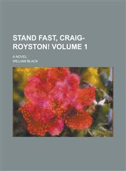 Stand Fast, Craig-Royston!; A Novel Volume 1,1234169819,9781234169817