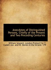 Anecdotes of Distinguished Persons, Chiefly of the Present and Two Preceding Centuries,1140169688,9781140169680