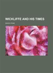 Wickliffe and His Times,1151411485,9781151411488