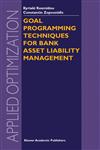 Goal Programming Techniques for Bank Asset Liability Management,1402081049,9781402081040