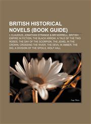 British historical novels (Book Guide) I, Claudius, Jonathan Strange & Mr Norrell, British Empire in fiction,1233116029,9781233116027