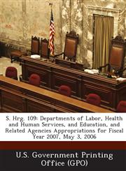 S. Hrg. 109 Departments of Labor, Health and Human Services, and Education, and Related Agencies Appropriations for Fiscal Year 20,1293273694,9781293273692