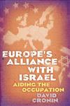 Europe's Alliance with Israel Aiding the Occupation,0745330657,9780745330655