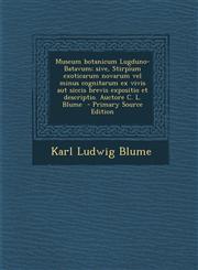 Museum Botanicum Lugduno-Batavum; Sive, Stirpium Exoticarum Novarum Vel Minus Cognitarum Ex Vivis Aut Siccis Brevis Expositio Et Descriptio. Auctore C,1295362503,9781295362509