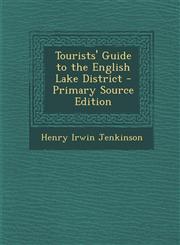 Tourists' Guide to the English Lake District - Primary Source Edition,1294521764,9781294521761