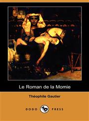 Le Roman de La Momie (Dodo Press),1409977129,9781409977124