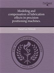 Modeling and compensation of lubrication effects in precision positioning machines.,1243574844,9781243574848